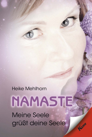 Heike Mehlhorn: Namaste - Meine Seele grüßt deine Seele