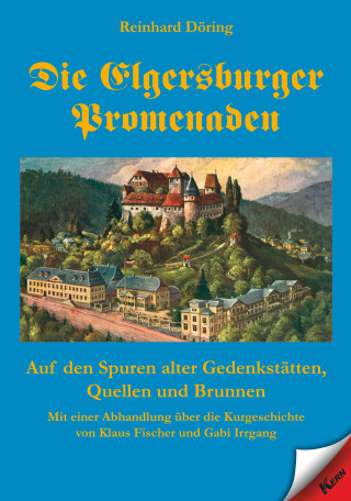 Reinhard Döring: Die Elgersburger Promenaden