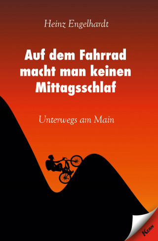 Heinz Engelhardt: Auf dem Fahrrad macht man keinen Mittagsschlaf