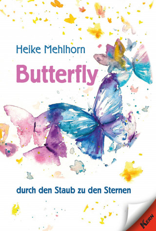 Heike Mehlhorn: Butterfly – durch den Staub zu den Sternen