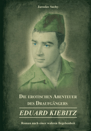 Jaroslav Suchy: Die erotischen Abenteuer des Draufgängers Eduard Kiebitz