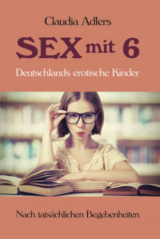Claudia Adlers: Sex mit 6