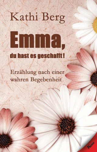 Kathi Berg: Emma, du hast es geschafft!