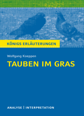 Wolfgang Koeppen, Horst Grobe: Tauben im Gras von Wolfgang Koeppen.