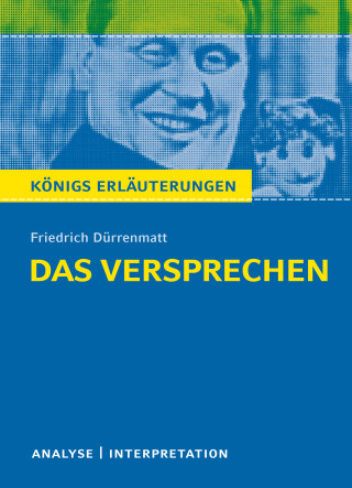 Friedrich Dürrenmatt: Das Versprechen. Königs Erläuterungen
