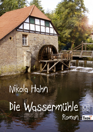 Nikola Hahn: Die Wassermühle