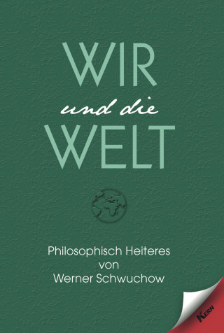 Werner Schwuchow: Wir und die Welt