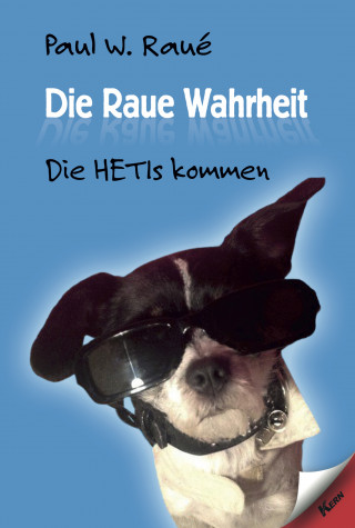 Paul W. Raué: Die Raue Wahrheit