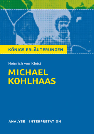 Dirk Jürgens, Heinrich von Kleist: Michael Kohlhaas. Königs Erläuterungen.