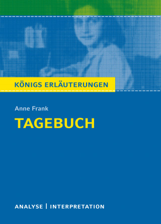 Walburga Freund-Spork, Anne Frank: Tagebuch. Königs Erläuterungen.