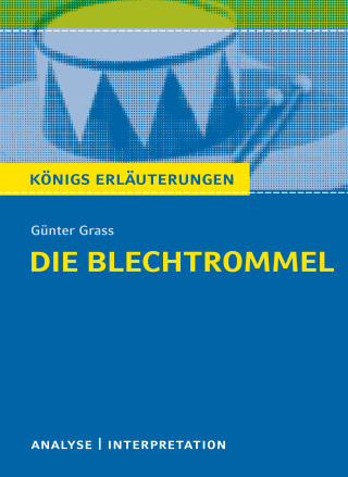 Günter Grass, Rüdiger Bernhardt: Die Blechtrommel von Günter Grass.