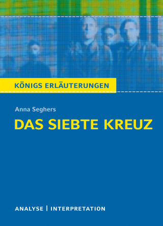 Anna Seghers: Das siebte Kreuz von Anna Seghers.