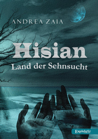 Andrea Zaia: Hisian - Land der Sehnsucht