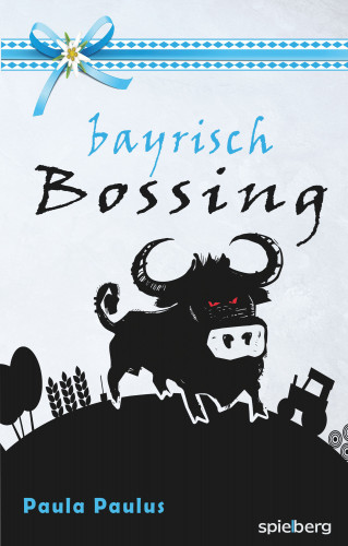 Paula Paulus: Bayrisch Bossing