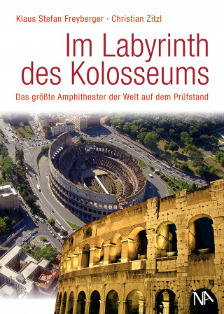 Christian Zitzl, Stefan Freyberger: Im Labyrinth des Kolosseums