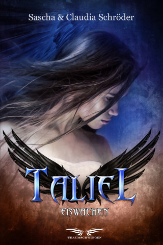 Sascha Schröder, Claudia Schröder: Taliel: Erwachen