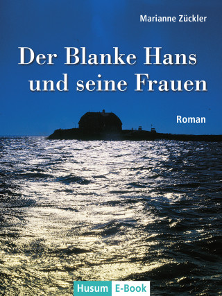 Marianne Zückler: Der Blanke Hans und seine Frauen