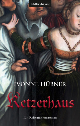 Ivonne Hübner: Ketzerhaus
