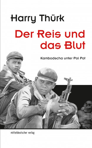 Harry Thürk: Der Reis und das Blut