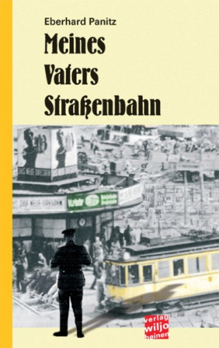 Eberhard Panitz: Meines Vaters Straßenbahn