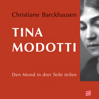 Christiane Barckhausen: Tina Modotti