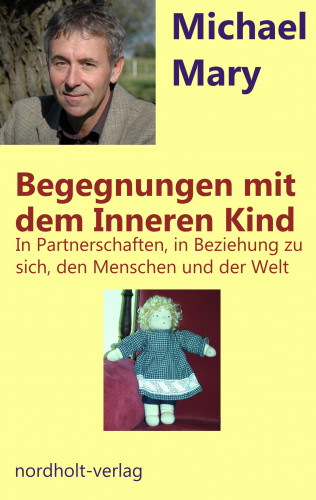 Michael Mary: Begegnungen mit dem Inneren Kind