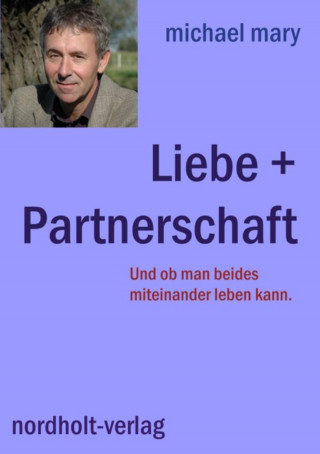 Michael Mary: Liebe + Partnerschaft