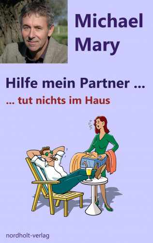 Mary Michael: Hilfe mein Partner tut nichts im Haus