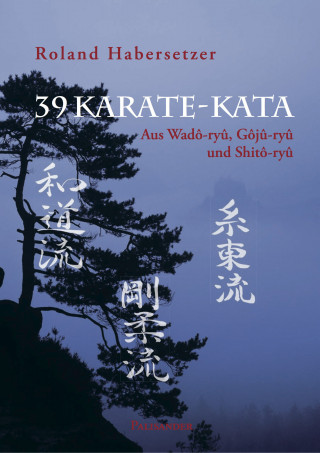 Roland Habersetzer: 39 Karate-Kata