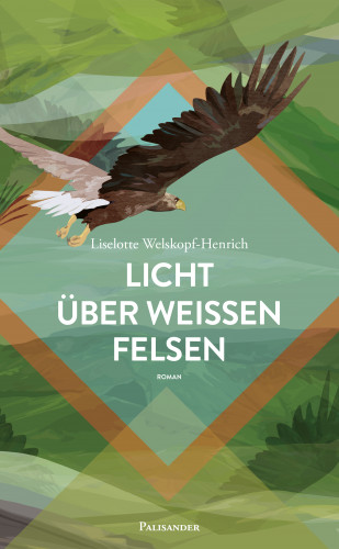 Liselotte Welskopf-Henrich: Licht über weißen Felsen