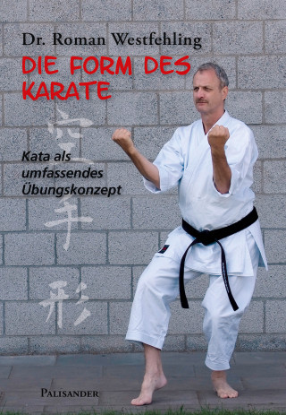 Roman Westfehling: Die Form des Karate