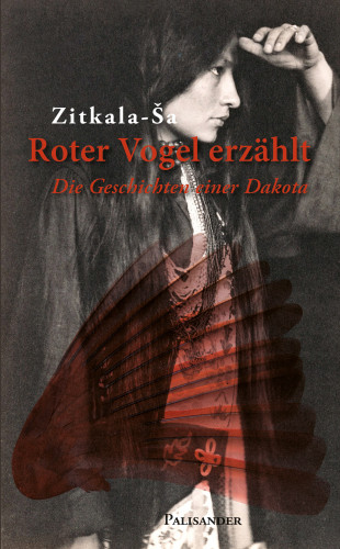 Gertrude Bonnin (Zitkala-Sa): Roter Vogel erzählt