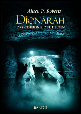 Aileen P. Roberts: Dionarah - Das Geheimnis der Kelten