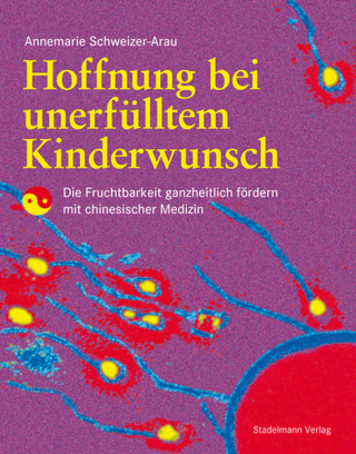 Annemarie Schweizer-Arau: Hoffnung bei unerfülltem Kinderwunsch