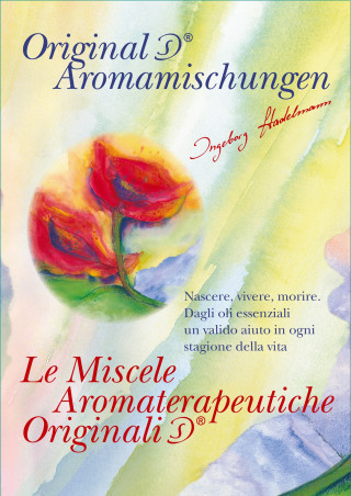 Ingeborg Stadelmann: Le Miscele Aromaterapeutiche Originali