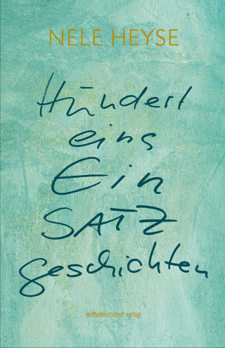 Nele Heyse: Hunderteins EinSatzgeschichten