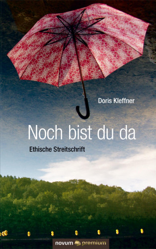 Doris Kleffner: Noch bist du da