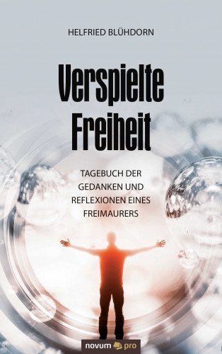 Helfried Blühdorn: Verspielte Freiheit