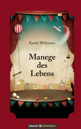 Karola Wellmann: Manege des Lebens