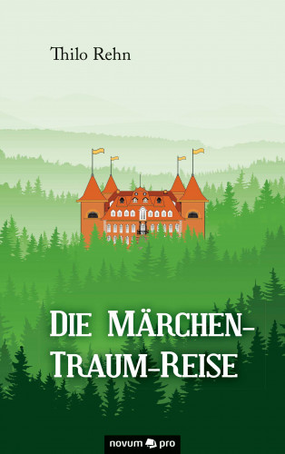 Thilo Rehn: Die Märchen-Traum-Reise