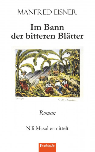 Manfred Eisner: Im Bann der bitteren Blätter