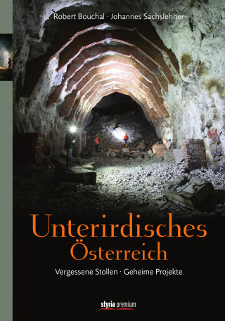 Johannes Sachslehner, Robert Bouchal: Unterirdisches Österreich