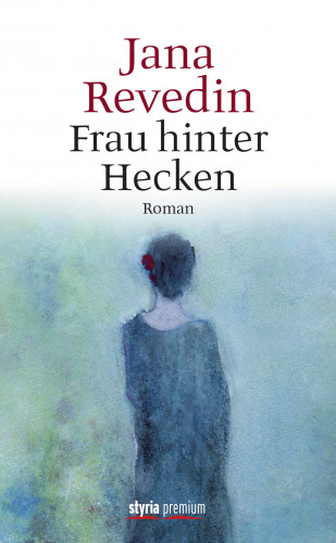 Jana Revedin: Frau hinter Hecken