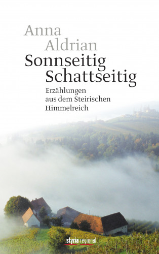 Anna Aldrian: Sonnseitig. Schattseitig.