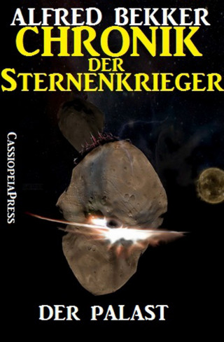 Alfred Bekker: Chronik der Sternenkrieger 10 - Der Palast (Science Fiction Abenteuer)