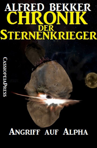 Alfred Bekker: Chronik der Sternenkrieger 11 - Angriff auf Alpha (Science Fiction Abenteuer)
