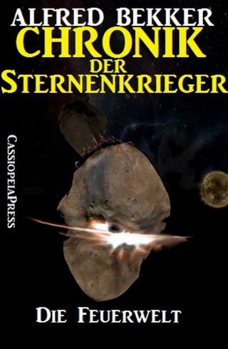 Alfred Bekker: Chronik der Sternenkrieger 16 - Die Feuerwelt (Science Fiction Abenteuer)