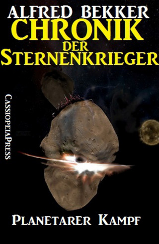 Alfred Bekker: Chronik der Sternenkrieger 18 - Planetarer Kampf (Science Fiction Abenteuer)