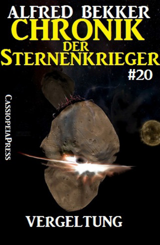 Alfred Bekker: Chronik der Sternenkrieger 20 - Vergeltung (Science Fiction Abenteuer)