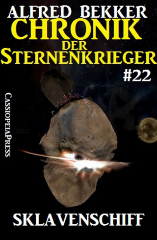Alfred Bekker: Chronik der Sternenkrieger 22: Sklavenschiff (Science Fiction Abenteuer)